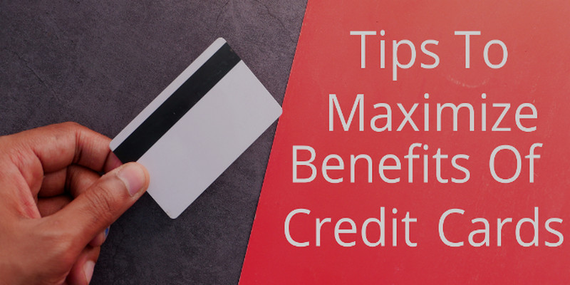 Tips for Maximizing Credit Card Spending